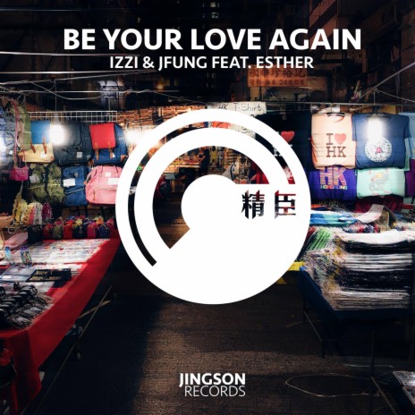 Be Your Love Again ft. JFung feat. Esther