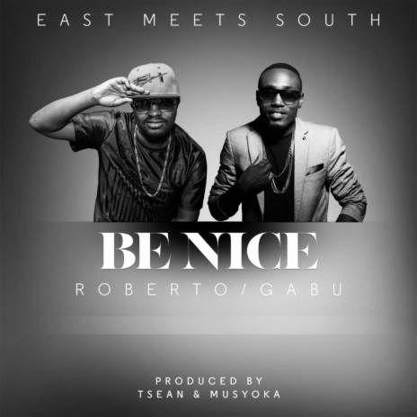 Be Nice ft. Roberto | Boomplay Music