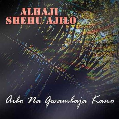 Aibo Na Gwambaja Kano (Medley I)