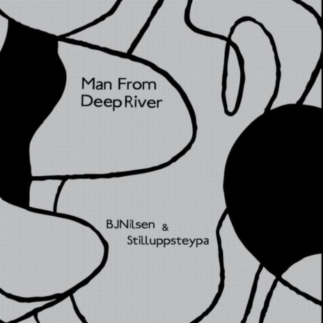 Man From Deep River 1 ft. Stilluppsteypa | Boomplay Music