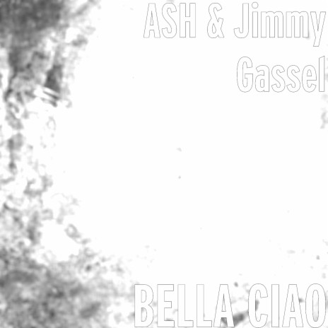 BELLA CIAO ft. Jimmy Gassel | Boomplay Music