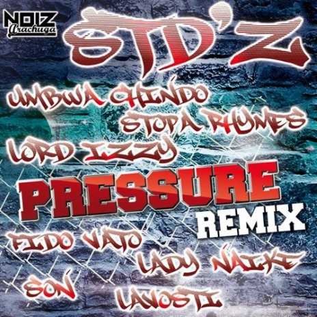 Pressure ft. Umbwa Chido, Stopa Rymes,Lord Izzy,Fido Vato,Lady Naike & Son Lavosti