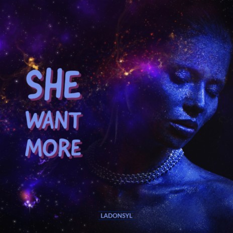 She Want More | Boomplay Music