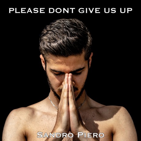 Please dont give us up | Boomplay Music