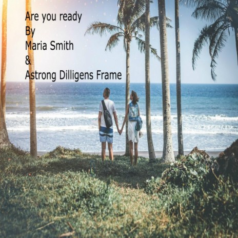 Are You Ready ft. Astrong Dilligens Frame | Boomplay Music