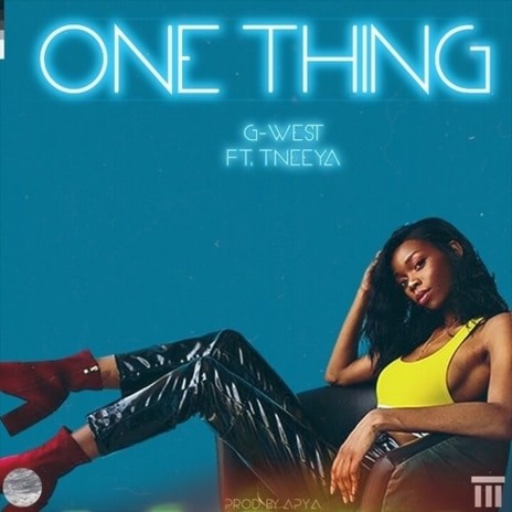 One Thing ft Tneeya | Boomplay Music