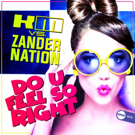 Do U Feel So Right (Original Mix) ft. Zander Nation