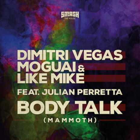 Body Talk (Mamooth) ft. Moguai, Like Mike & Julian Perretta | Boomplay Music