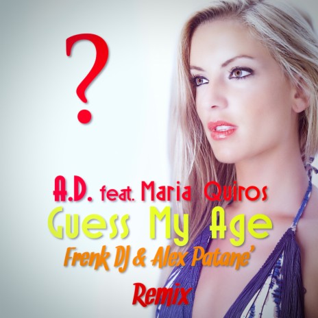 Guess my age (Frenk DJ & Alex Patane' Remix Edit) ft. Maria Quiros | Boomplay Music