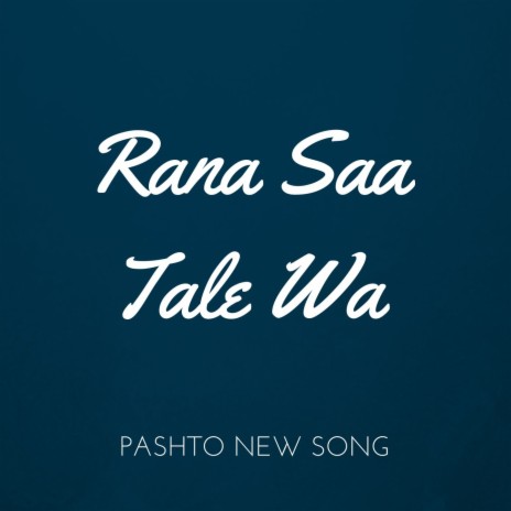 Rana Saa Tale Wa | Boomplay Music