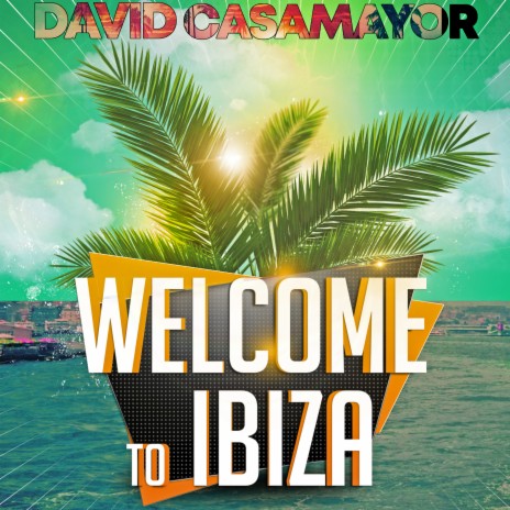 Welcome to Ibiza | Boomplay Music