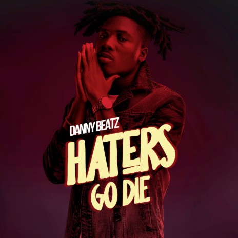Haters Go Die | Boomplay Music