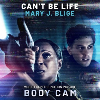 Can't Be Life (Music from the Motion Picture "Body Cam")