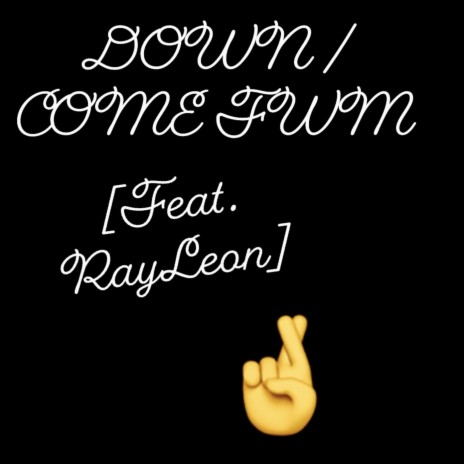 Down ft. RayLeon | Boomplay Music