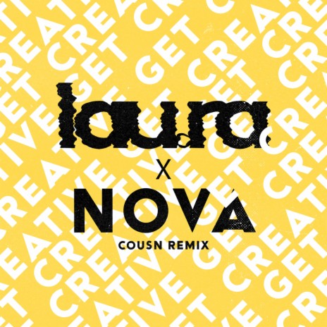 Get Creative (Cousn Remix) ft. Nova | Boomplay Music