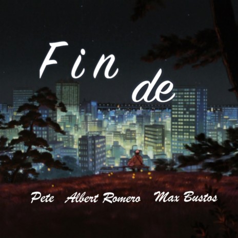 Fin De ft. Max Bustos & Albert Romero | Boomplay Music