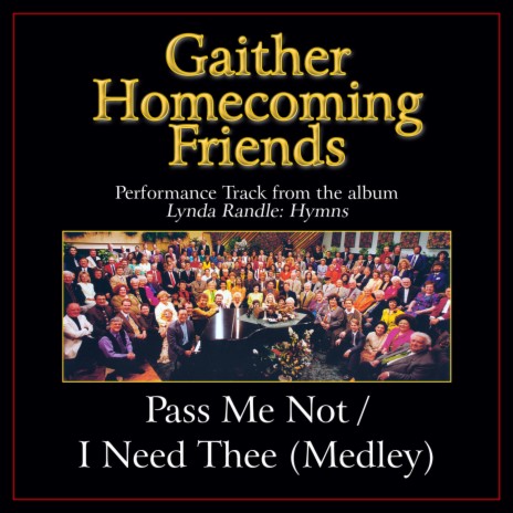 Pass Me Not / I Need Thee (Medley) | Boomplay Music