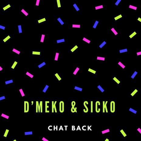 Chat Back (feat. D'meko) | Boomplay Music