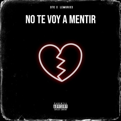 No Te Voy a Mentir ft. Lemurixx | Boomplay Music