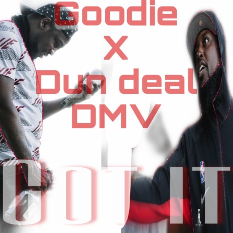 Got It ft. Dun Deal Dmv | Boomplay Music