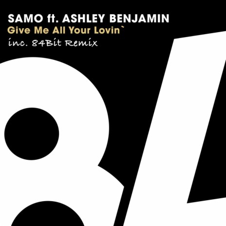 Gimme All Your Loving (84Bit Remix (Radio Ediit)) ft. Ashley Benjamin
