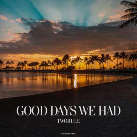 Good Days We Had (Original Mix) | Boomplay Music