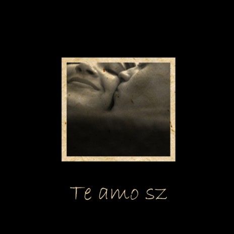 Te Amo Sz | Boomplay Music