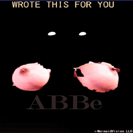 Wrote This for You Abbe | Boomplay Music