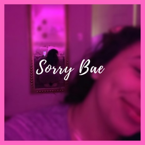 Sorry Bae | Boomplay Music