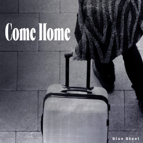 Come Home | Boomplay Music