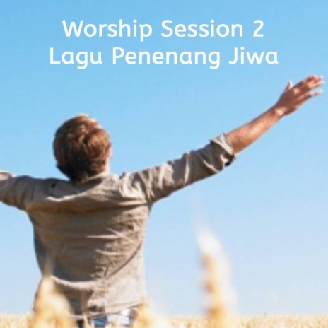 Lagu Penenang Jiwa (Worship Session 2) | Boomplay Music