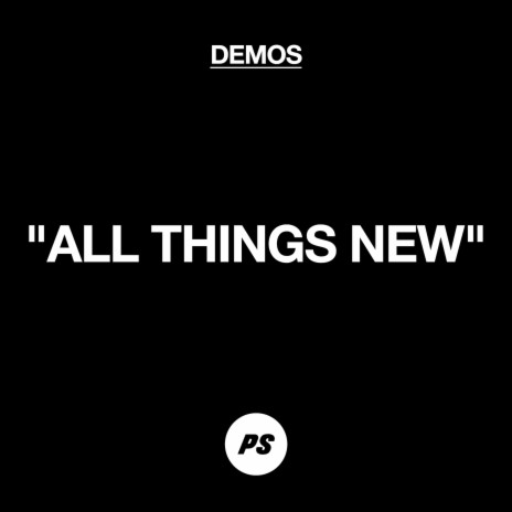 All Things New (Demo)