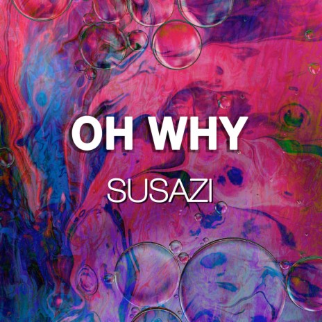 Oh Why | Boomplay Music