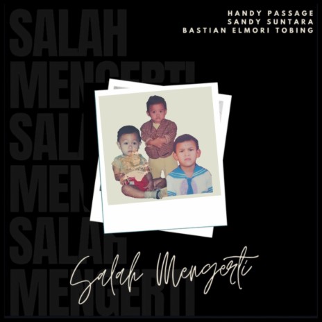 Salah Mengerti ft. Sandy Suntara & Bastian Elmori Tobing | Boomplay Music