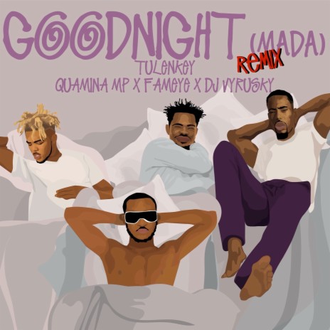 Goodnight (Mada) (Remix) ft. DJ Vyrusky, Fameye & Quamina Mp