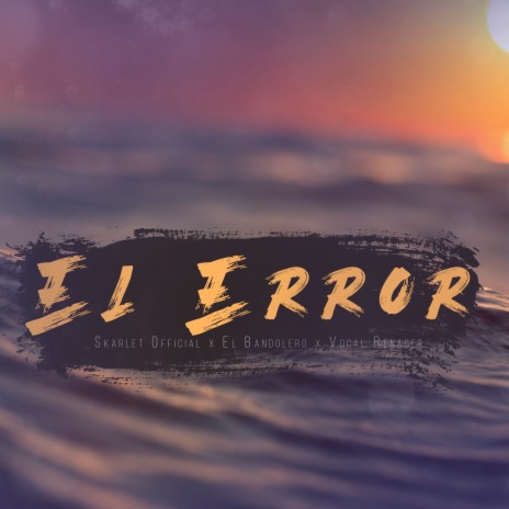 El Error ft. El Bandolero & Vocal Renacer | Boomplay Music