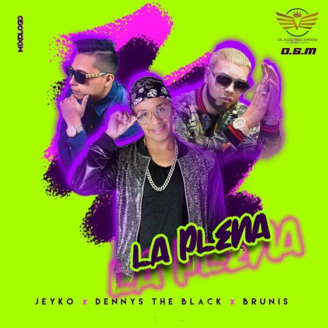 La Plena ft. BRUNIS & Jeyko | Boomplay Music