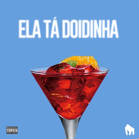 Ela Tá Doidinha ft. Luccas Carlos, White Monkey Recordings, Pedro Lotto & Paiva Prod | Boomplay Music