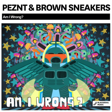 Am I Wrong? (Original Mix) ft. Brown Sneakers | Boomplay Music