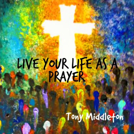 Live Your Life as a Prayer | Boomplay Music