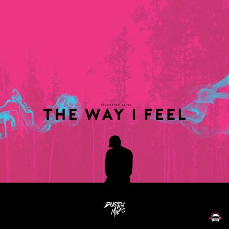 The Way I Feel ft. ALIUS | Boomplay Music