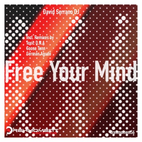 Free Your Mind (Toxic D.N.A Remix)