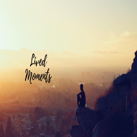 Lived Moments | Boomplay Music