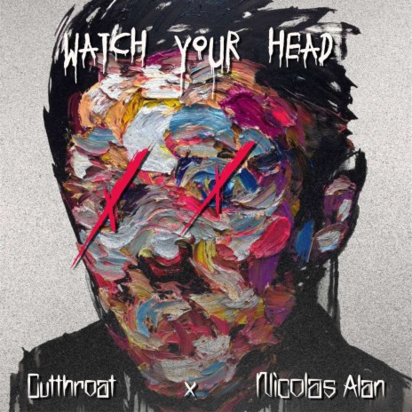 Watch Your Head ft. NICOLAS ALAN | Boomplay Music