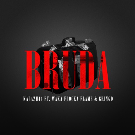 Bruda ft. Waka Flocka Flame & Gringo | Boomplay Music