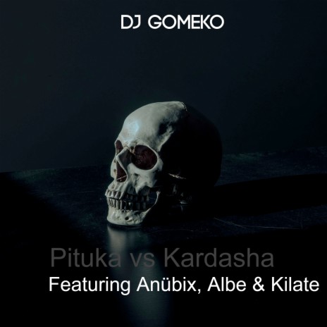 Pituka vs Kardasha ft. Kilate, Albe & Anübix
