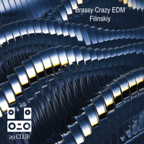 Brassy Crazy EDM | Boomplay Music