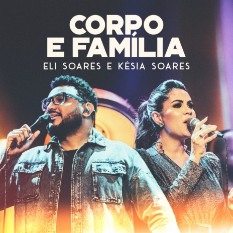 Corpo E Família (Ao Vivo) ft. Késia Soares