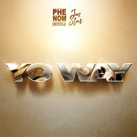 Yo Way ft. JazStar | Boomplay Music