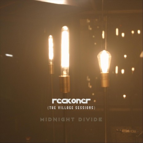 Reckoner (The Village Sessions) | Boomplay Music